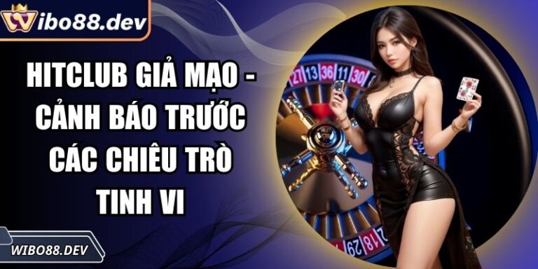 Hitclub Giả Mạo - Cảnh Báo Trước Các Chiêu Trò Tinh Vi 1 Hitclub giả mạo