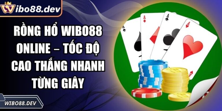 Rồng hổ Wibo88 online